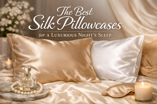 The Best Silk Pillowcases for a Luxurious Night’s Sleep