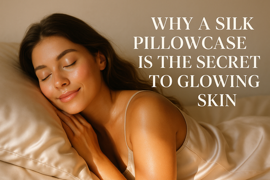 Why a Silk Pillowcase is the Secret to Glowing Skin